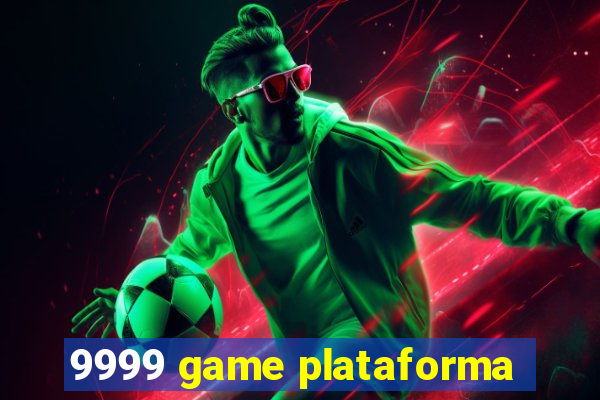 9999 game plataforma